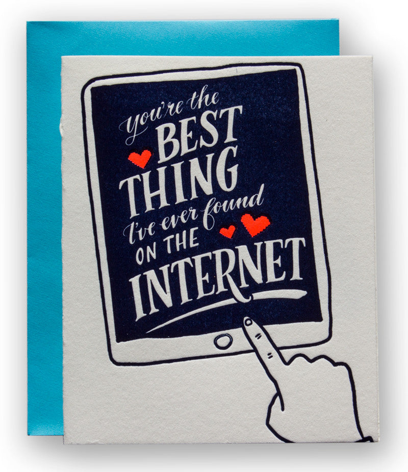 You Re The Best Thing I Ve Ever Found On The Internet Ladyfingers Letterpress