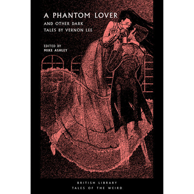 A Phantom Lover: and Other Dark Tales by Vernon Lee - British Library  Online Shop