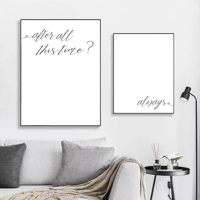 After All This Time Always Movie Quote Wall Art Black White Minimalist Fine Art Canvas Prints love Quotation Posters For Simple Bedroom Home Decor