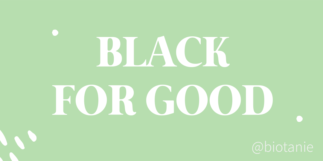 Black for Good Biotania