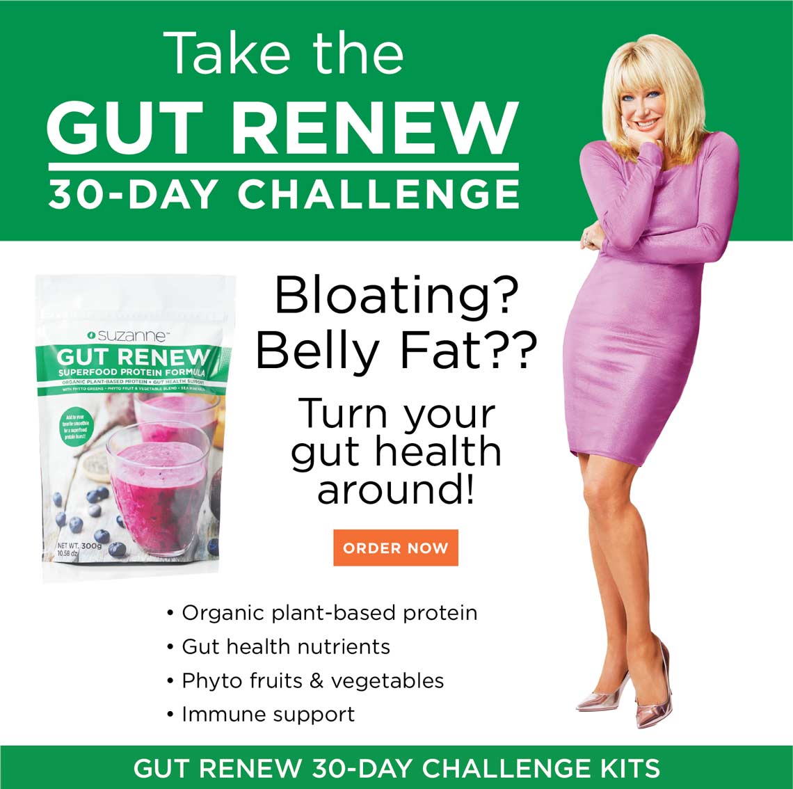  Bloating? Belly Fat?? Turn your gut health around! Organic plant-based protein • Phyto fruits & vegetables • Immune support • Gut health nutrients 2 smoothies plus one healthy meal per day