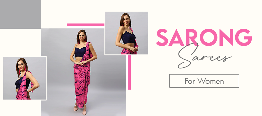 Sarong Sarees 101: Navigating the World of Ethnic Fashion