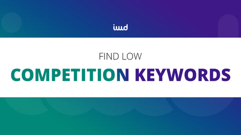 How to find low-competition keywords