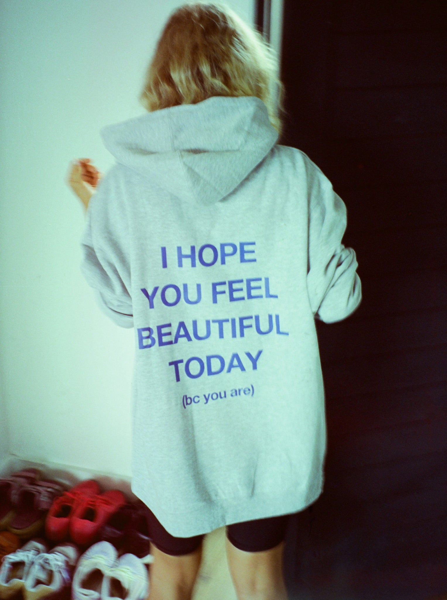 I hope you feel beautiful today Hoodie