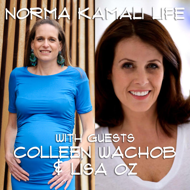 Normalife with Colleen Wachob and Lisa Oz