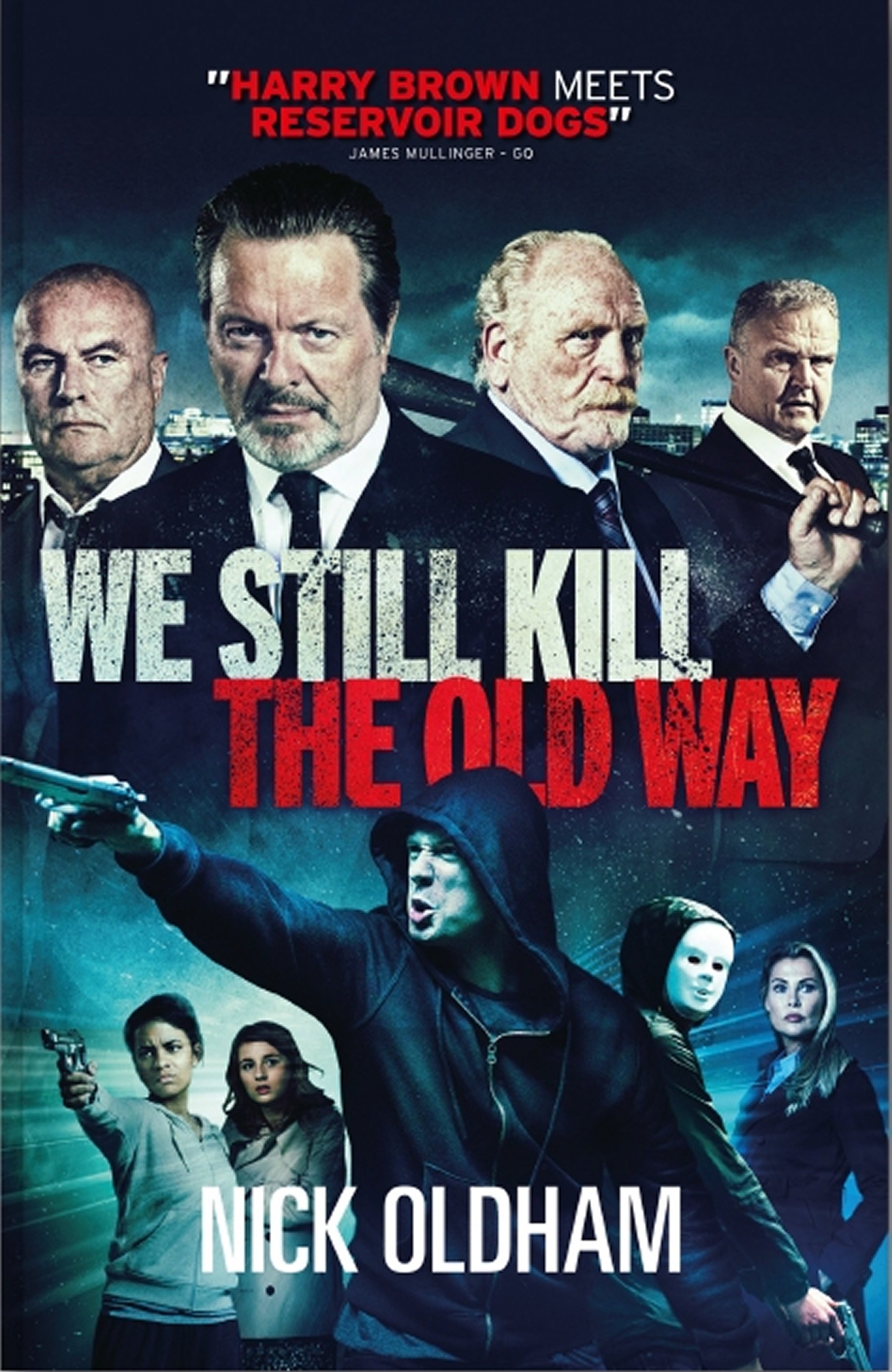 We Still Kill The Old Way by Nick Oldham