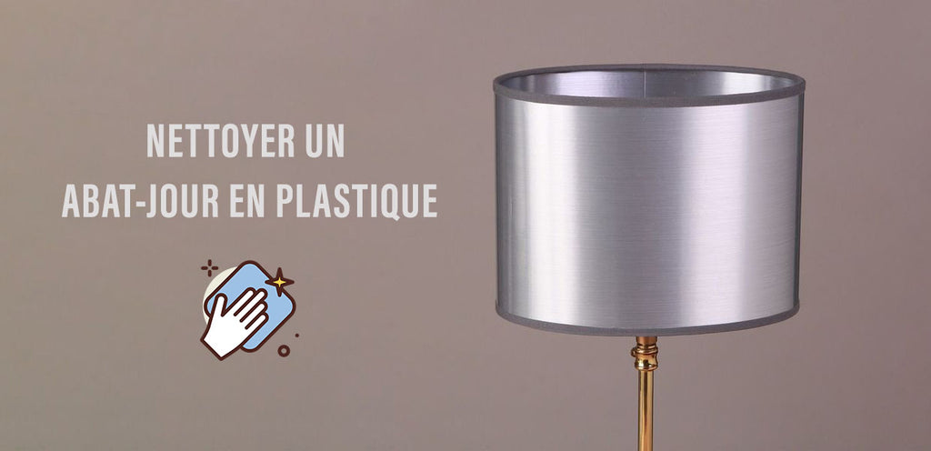 nettoyer abat jour plastique