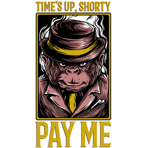 Time's Up Shorty, Pay Me Ape in a Bowler Hat Wearing a Suit and Tie