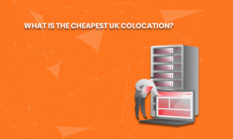 Cheapest UK colocation