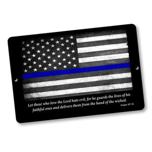 Thin Blue Line Flag Let Those Who Love The Lord Psalm 97:10 12x8 Inch Aluminum Sign