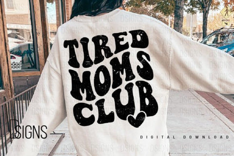 tired mom clubs print on back of sweatshirt