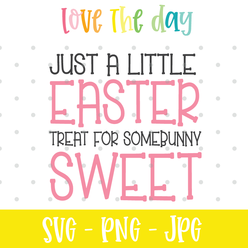 Easter Treats Svg File Love The Day Printable Library