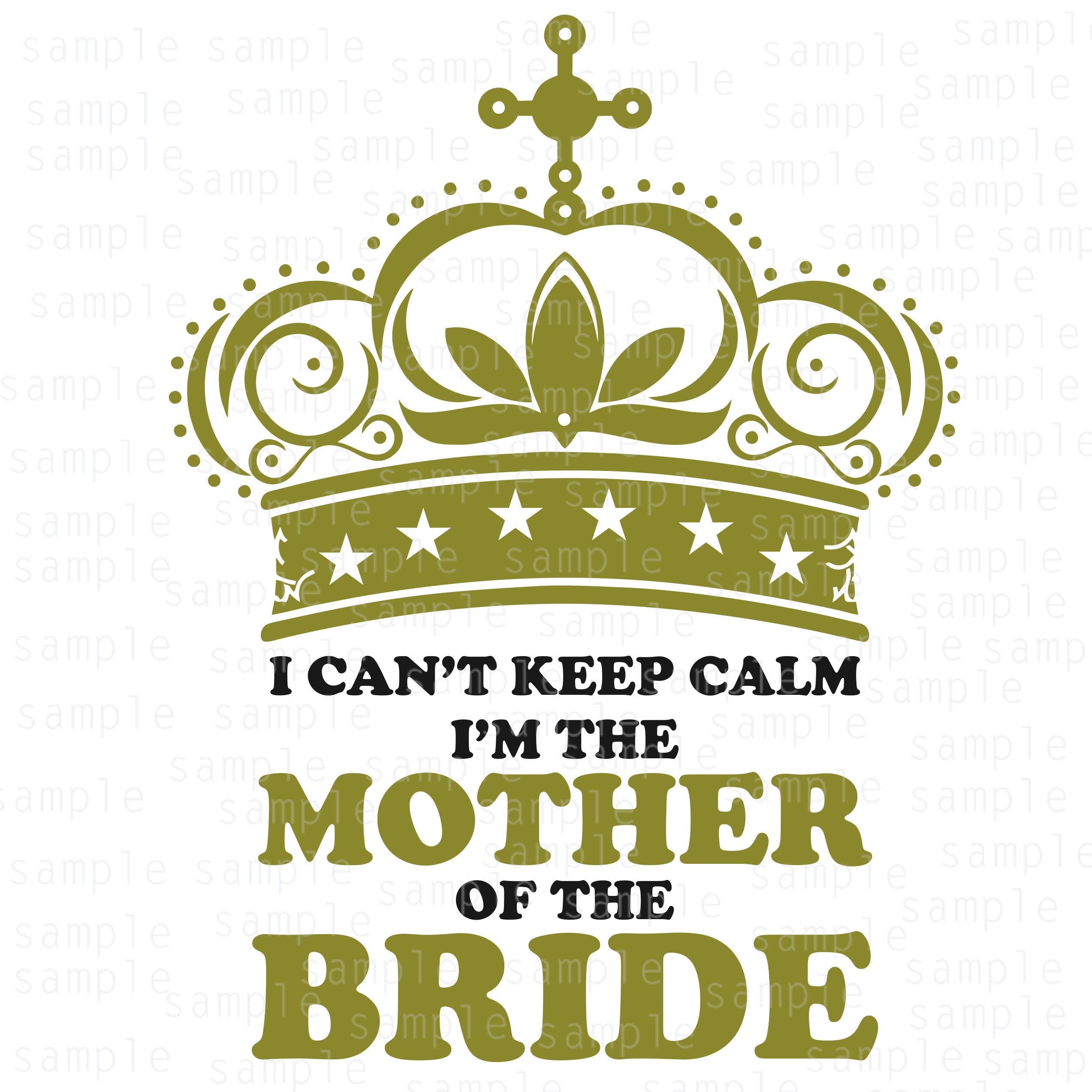 Download I Cant Keep Calm Im The Mother Of The Bride Bride Svg Wedding Svg Svg Jpg Png Dxf Sweet Mom Pregnancy Mom Mom Svg My Easy Files