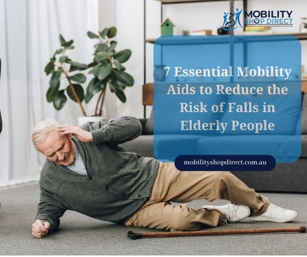 7 Essential Mobility Aids to Reduce the Risk of Falls in Elderly People