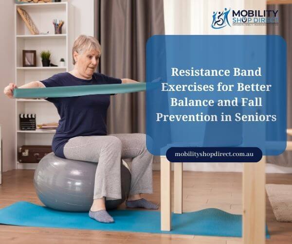 Resistance Band Exercises for Better Balance and Fall Prevention in Seniors
