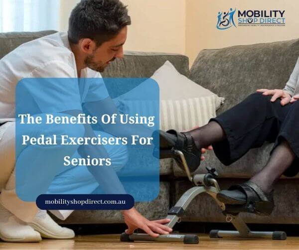 The Benefits Of Using A Pedal Exerciser For Home Workouts For Seniors