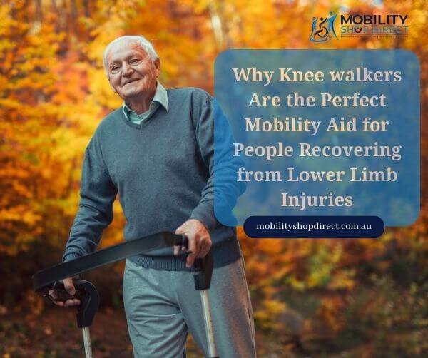 Why Knee walkers Are the Perfect Mobility Aid for People Recovering from Lower Limb Injuries