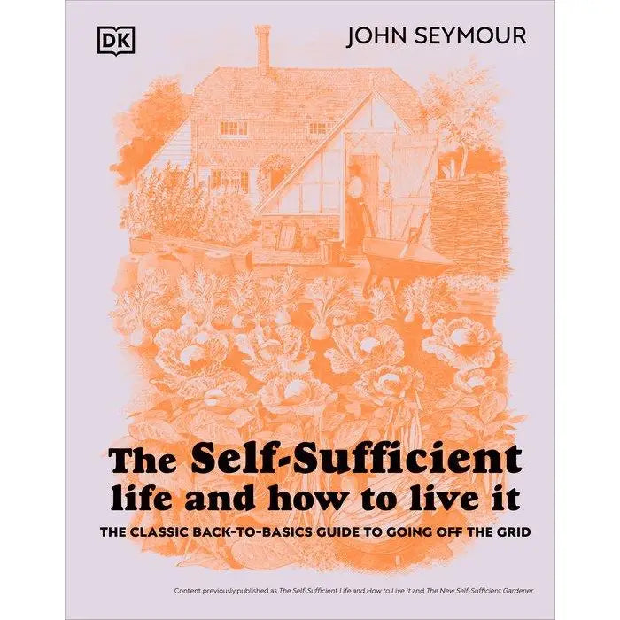 The Self-Sufficient Life by John Seymour