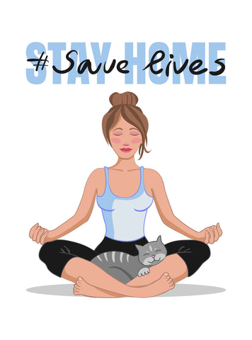 Stay Home, Save Lives - Covid-19 Pandemic Poster - woman in meditation pose with cat | Eco Yoga Store