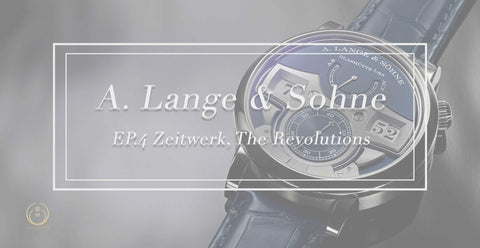 A.Lange & Söhne EP.4 Zeitwerk, The Revolutions