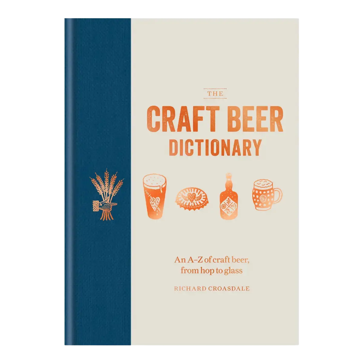 The Craft Beer Dictionary by Richard Croasdale