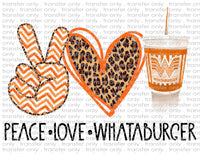Peace Love Whataburger - Waterslide, Sublimation Transfers ...