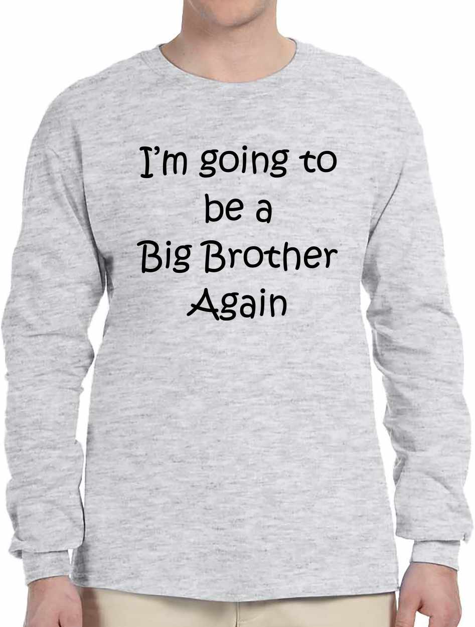 I'm Going to be a Big Brother Again Long Sleeve