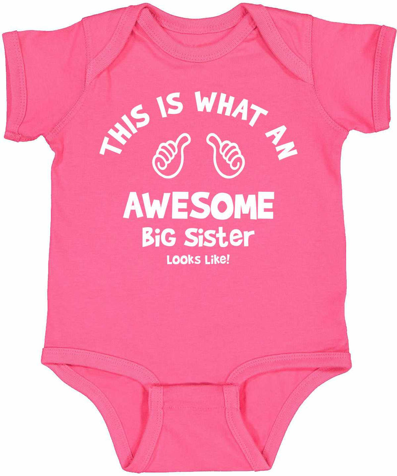 This is What an AWESOME BIG SISTER Looks Like Infant BodySuit