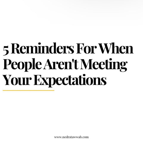 5 Boundaries for When People Aren't Meeting Your Expectations by Dr. Nedra Tawwab