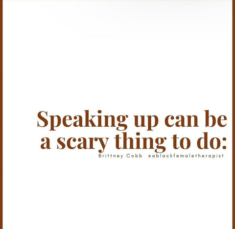 A Black Female Therapist instagram post: Speaking up can be scary