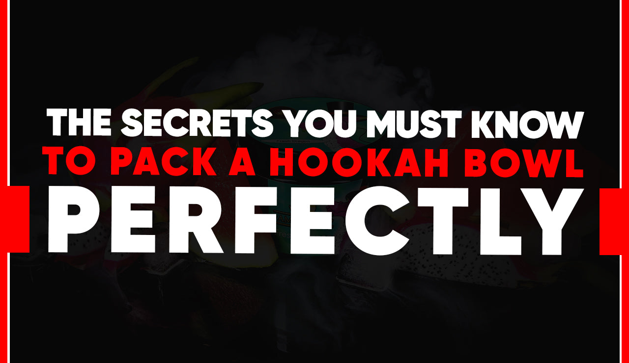 How To Pack A Hookah Bowl
