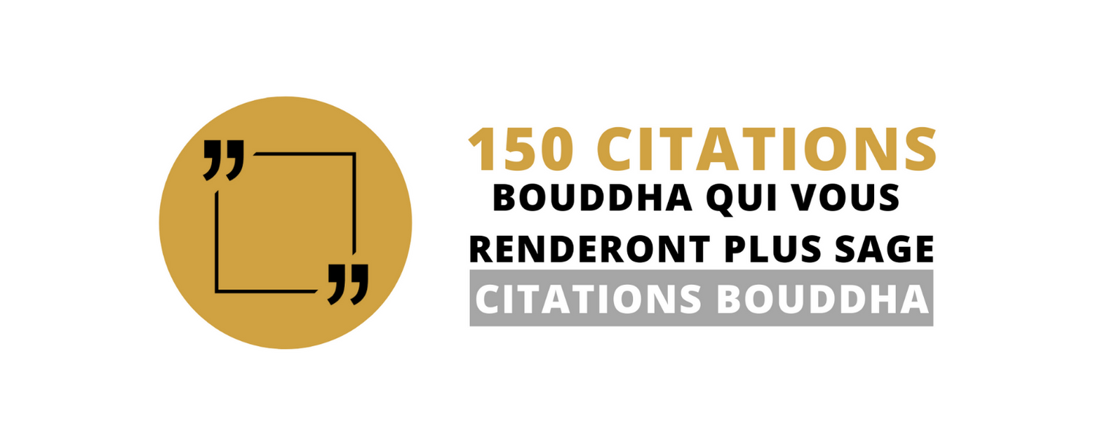 150 Citations Bouddha Qui Vous Rendront Plus Sage Univers Bouddha