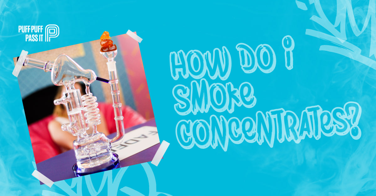 How do I smoke concentrates?