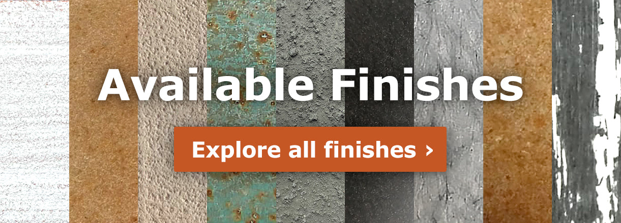 Explore all Available Finishes