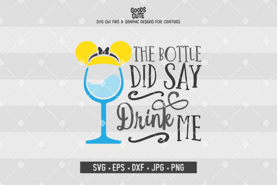 Download The Bottle Did Say Drink Me Alice In Wonderland Disney Wine Glass Cut File In Svg