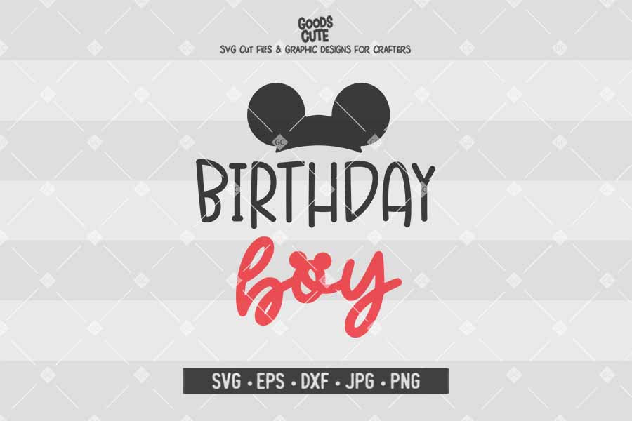 Download Birthday Boy Mickey Mouse Disney Family Cut File In Svg Eps Dxf Jpg Png