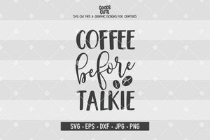 Free Free 155 Coffee Before Talkie Svg SVG PNG EPS DXF File