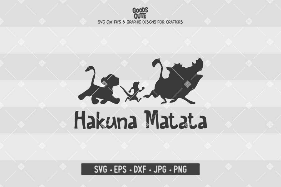 Hakuna Matata • The Lion King SVG EPS DXF PNG JPG Cut File Cricut ...