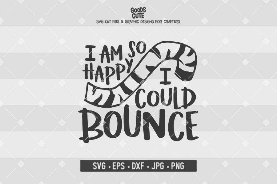 Download I M So Happy I Could Bounce Tigger Cut File In Svg Eps Dxf Jpg Png