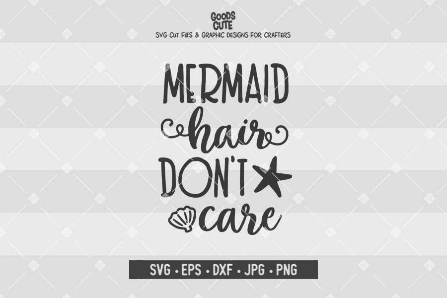 Free Free 106 Mermaid Hair Don&#039;t Care Svg SVG PNG EPS DXF File