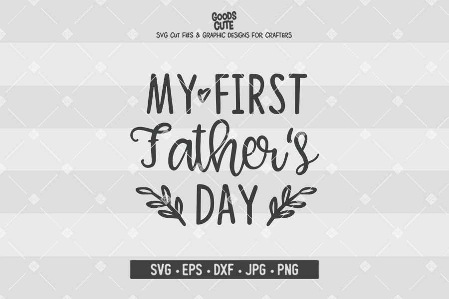 Download My First Father S Day Cut File In Svg Eps Dxf Jpg Png