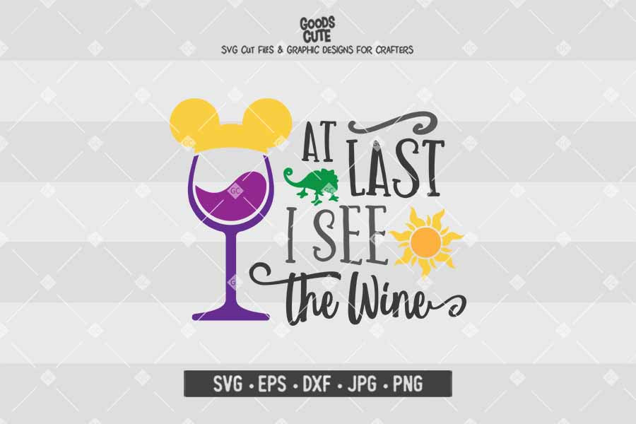 Download At Last I See The Wine Rapunzel Disney Wine Glass Cut File In Svg Eps Dxf