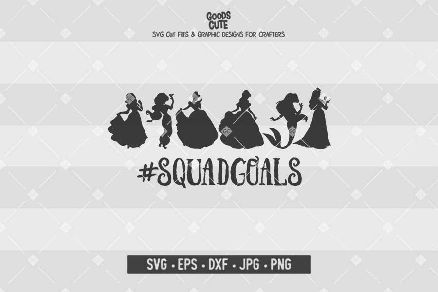 Download Squad Goals Disney Princess Cut File In Svg Eps Dxf Jpg Png