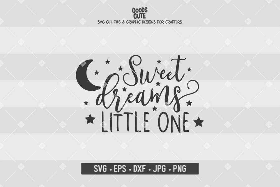 Download Sweet Dreams Little One Cut File In Svg Eps Dxf Jpg Png