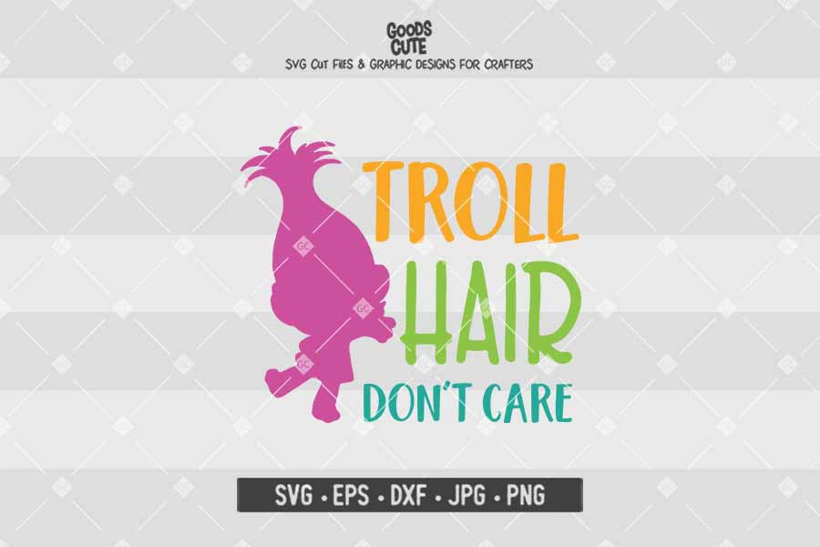 Troll Hair Don T Care Cut File In Svg Eps Dxf Jpg Png Goodscute