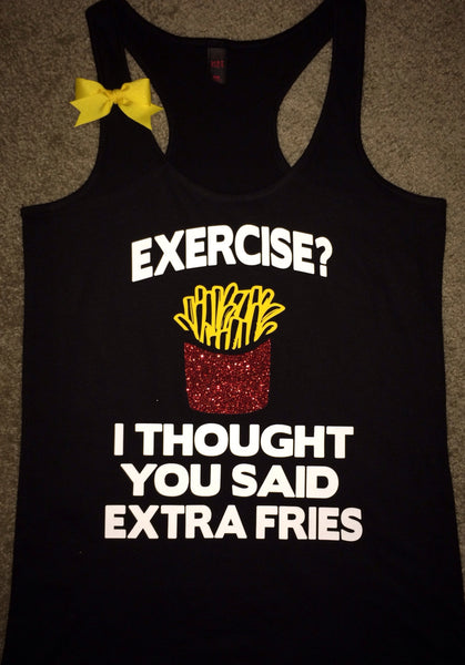 Exercise? I Thought you Said Extra Fries - Ruffles with Love - Racerba