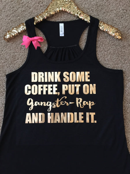 Drink Some Coffee, Put on Gangster Rap and Handle It - Ruffles with Lo ...