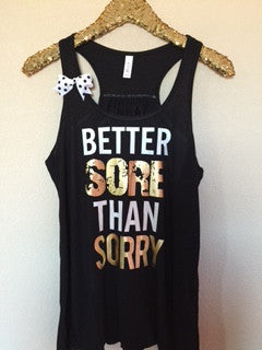 Better Sore Than Sorry - Racerback Tank - Ruffles with Love - Womens F