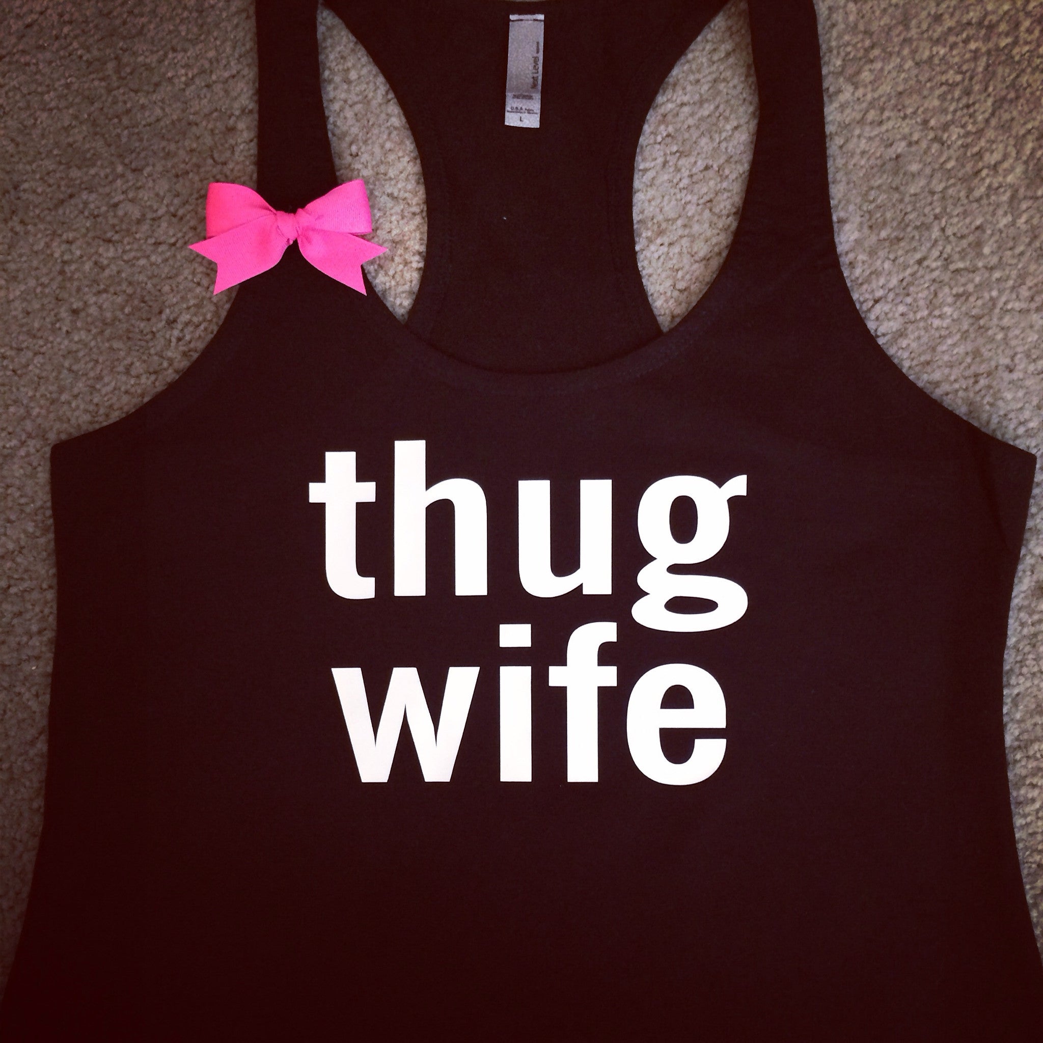 Thug Wife - Ruffles with Love - Racerback Tank - Womens Fitness - Workout Clothing - Workout Shirts with Sayings - Ruffles with Love
