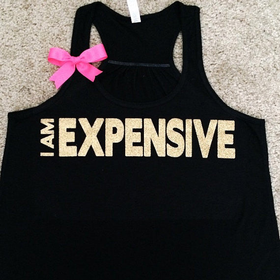 I Am Expensive - Inspirational Tank - Workout Tank - Fitness Clothes ...